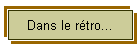 Dans le rtro...