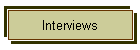 Interviews