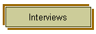 Interviews